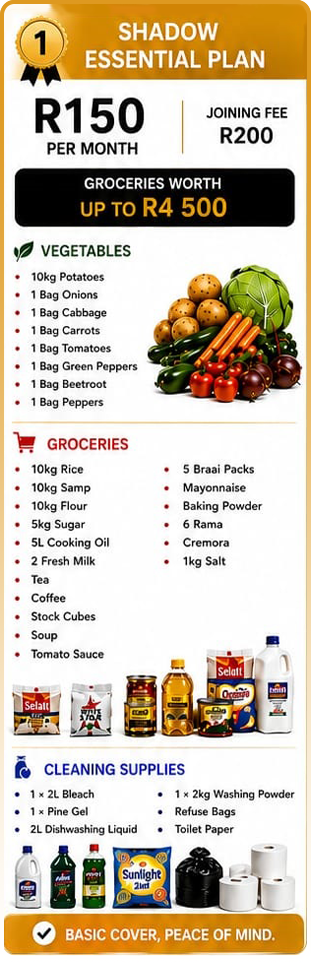 Shadow Essential Plan: R150 per month, R200 joining fee, groceries worth up to R4,500. Includes vegetables, groceries and cleaning supplies. Basic cover, peace of mind.
